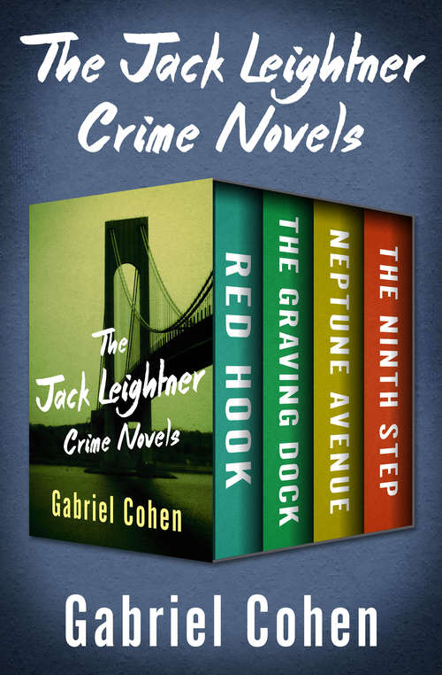Book cover of The Jack Leightner Crime Novels: Red Hook, The Graving Dock, Neptune Avenue, and The Ninth Step (Digital Original) (The Jack Leightner Crime Novels #4)