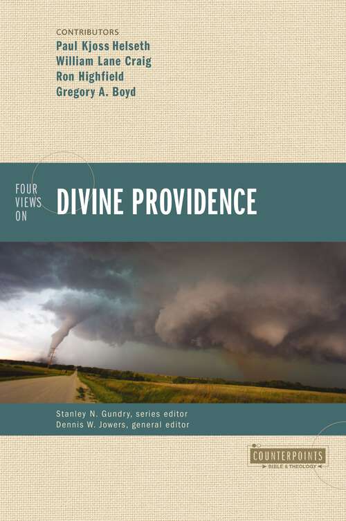 Four Views on Divine Providence (Counterpoints: Bible and Theology)