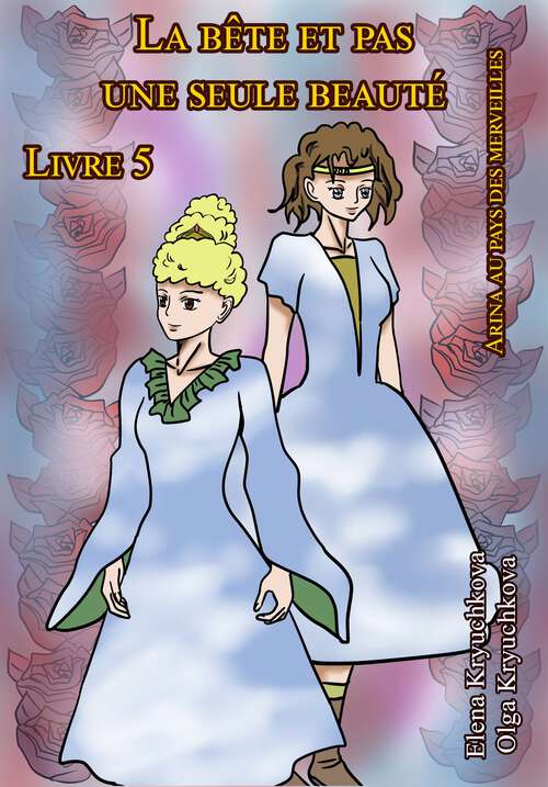 Book cover of Arina au pays des merveilles. La bête et pas une seule beauté. Livre 5 (Arina au pays des merveilles. La bête et pas une seule beauté #5)