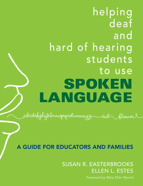 Book cover of Helping Deaf and Hard of Hearing Students to Use Spoken Language: A Guide for Educators and Families