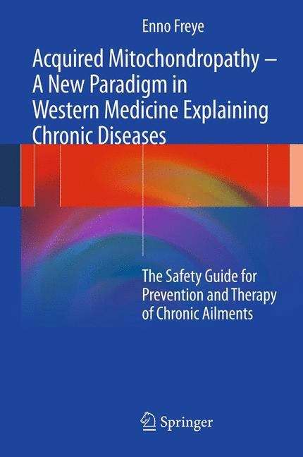Book cover of Acquired Mitochondropathy – A New Paradigm in Western Medicine explaining Chronic Diseases