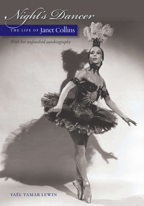 Book cover of Night's Dancer: The Life of Janet Collins (With her unfinished autobiography)