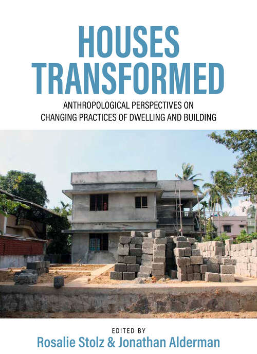 Book cover of Houses Transformed: Anthropological Perspectives on Changing Practices of Dwelling and Building