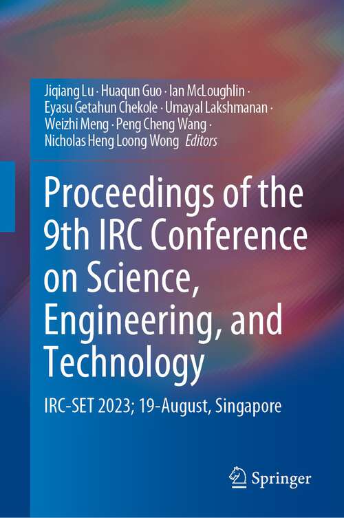 Book cover of Proceedings of the 9th IRC Conference on Science, Engineering, and Technology: IRC-SET 2023; 19-August, Singapore (1st ed. 2023)