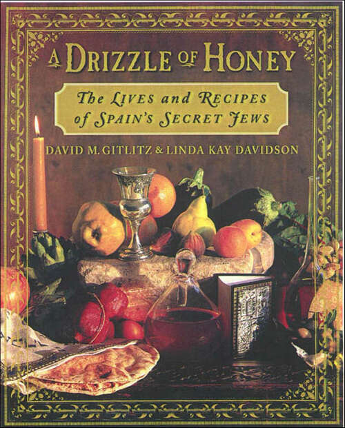 Book cover of A Drizzle of Honey: The Life and Recipes of Spain's Secret Jews