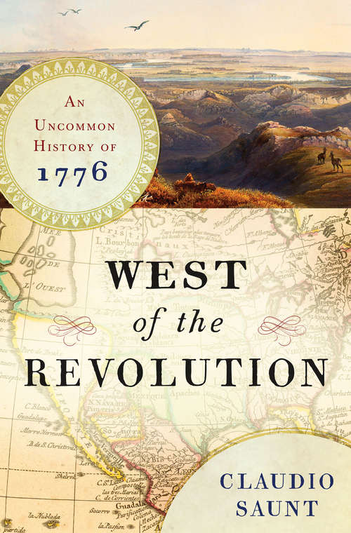Book cover of West of the Revolution: An Uncommon History of 1776