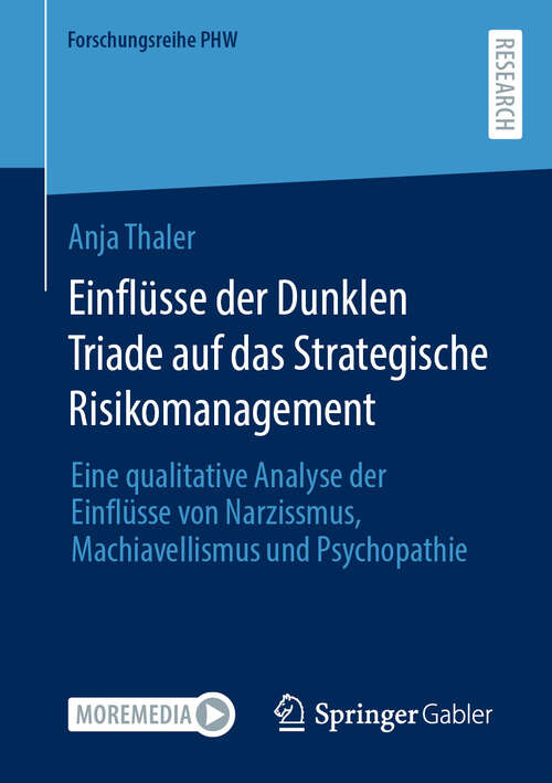 Book cover of Einflüsse der Dunklen Triade auf das Strategische Risikomanagement: Eine qualitative Analyse der Einflüsse von Narzissmus, Machiavellismus und Psychopathie (Forschungsreihe PHW)