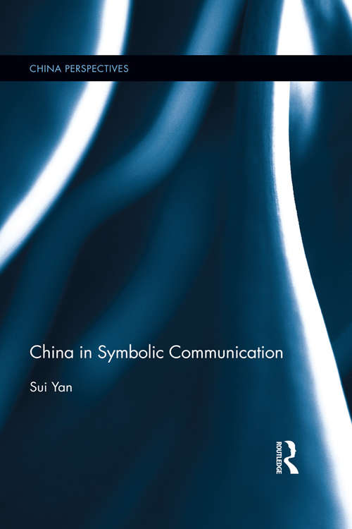 China in Symbolic Communication (China Perspectives)