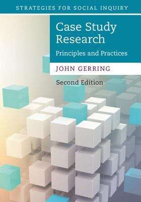 Case Study Research: Principles And Practices (Strategies For Social Inquiry)