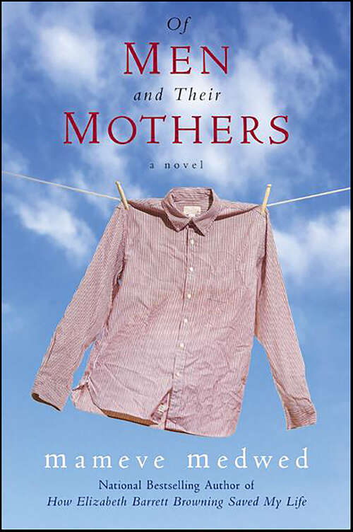 Book cover of Of Men and Their Mothers: A Novel