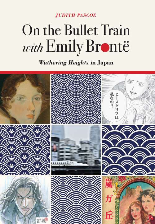 Book cover of On the Bullet Train with Emily Brontë: Wuthering Heights in Japan