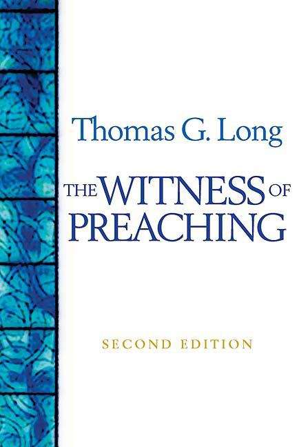 The Witness of Preaching (2nd Edition)