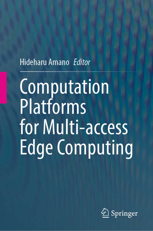 Book cover of Computation Platforms for Multi-access Edge Computing