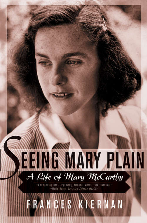 Book cover of Seeing Mary Plain: A Life of Mary McCarthy