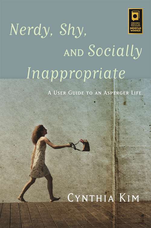 Book cover of Nerdy, Shy, and Socially Inappropriate: A User Guide to an Asperger Life