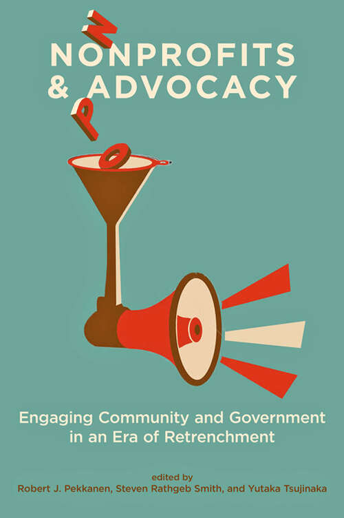 Book cover of Nonprofits and Advocacy: Engaging Community and Government in an Era of Retrenchment