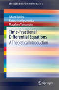 Time-Fractional Differential Equations: A Theoretical Introduction (SpringerBriefs in Mathematics)
