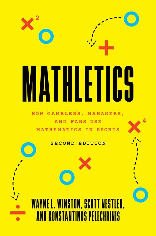 Book cover of Mathletics: How Gamblers, Managers, and Fans Use Mathematics in Sports, Second Edition