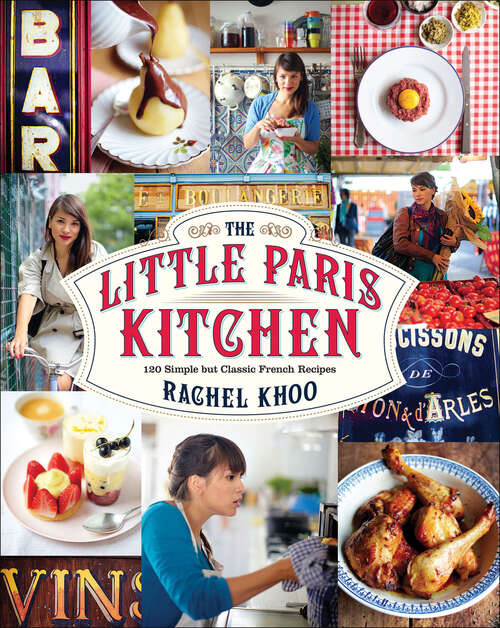 Book cover of The Little Paris Kitchen: 120 Simple But Classic French Recipes