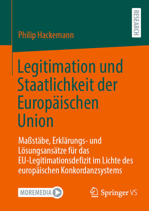 Book cover of Legitimation und Staatlichkeit der Europäischen Union: Maßstäbe, Erklärungs- und Lösungsansätze für das EU-Legitimationsdefizit im Lichte des europäischen Konkordanzsystems