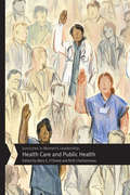 Junctures in Women's Leadership: Health Care and Public Health (Junctures: Case Studies in Women's Leadership)