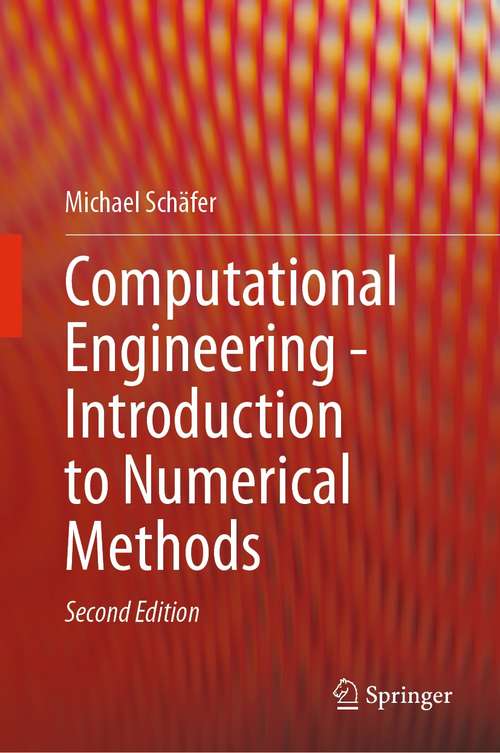 Book cover of Computational Engineering - Introduction to Numerical Methods (2nd ed. 2022)
