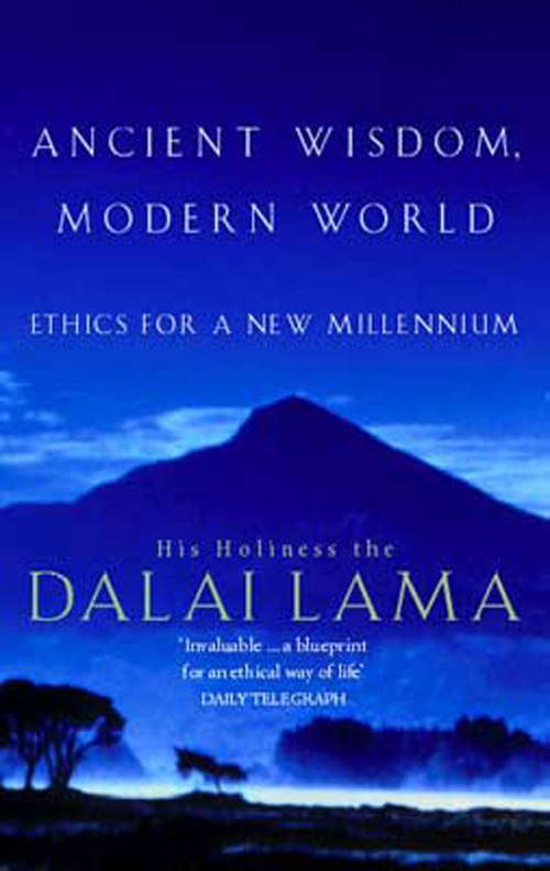 Ancient Wisdom, Modern World: Ethics for the New Millennium