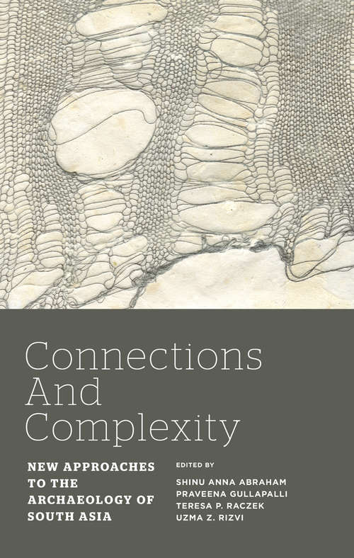Book cover of Connections and Complexity: New Approaches to the Archaeology of South Asia