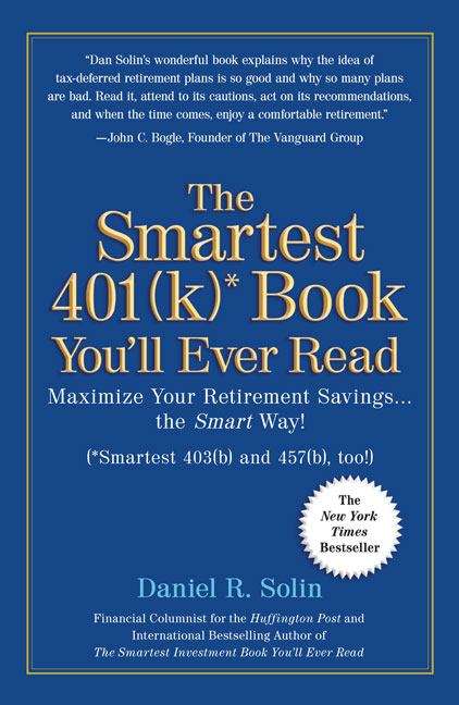 Book cover of The Smartest 401k Book You'll Ever Read: Maximize Your Retirement Savings... The Smart Way!