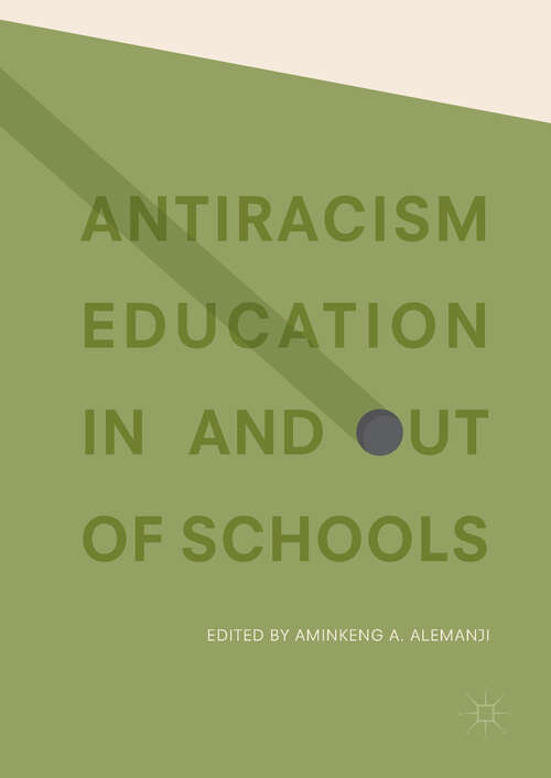 Book cover of Antiracism Education In and Out of Schools