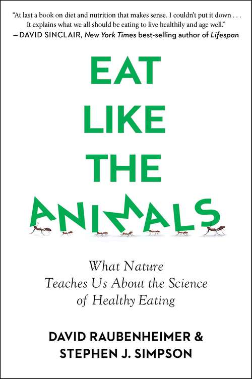 Book cover of Eat Like The Animals: What Nature Teaches Us About the Science of Healthy Eating
