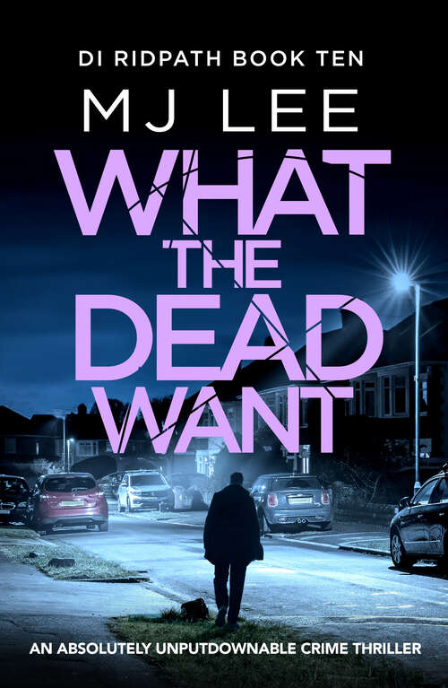Book cover of What the Dead Want: A twisty crime thriller full of suspense (DI Ripath Crime Thriller)