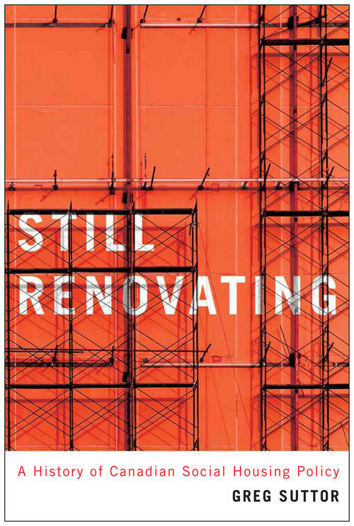 Book cover of Still Renovating: A History of Canadian Social Housing Policy