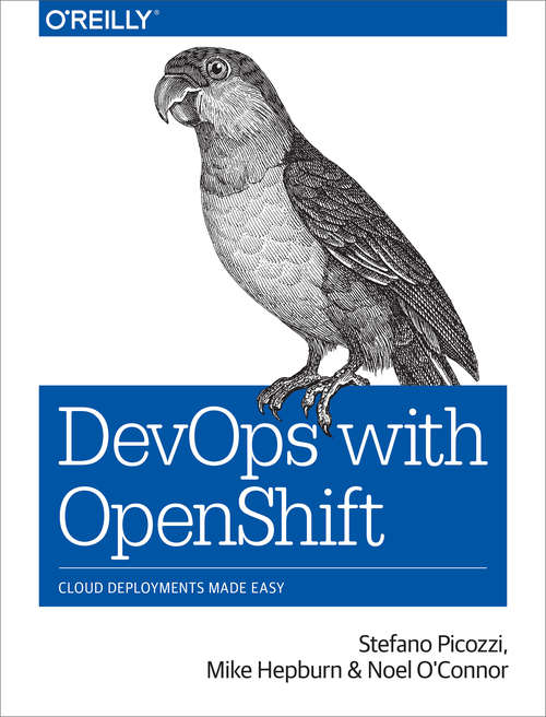Book cover of DevOps with OpenShift: Cloud Deployments Made Easy