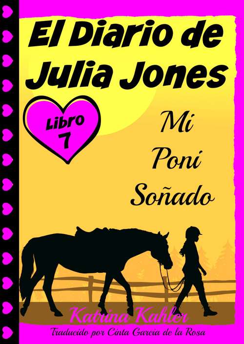 Book cover of El Diario de Julia Jones - Libro 6 - Mi Poni Soñado