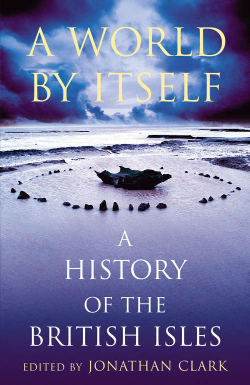 Book cover of A World by Itself: A History of the British Isles