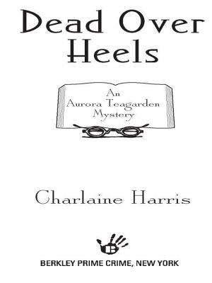 Book cover of Dead Over Heels (Aurora Teagarden Mysteries #5)