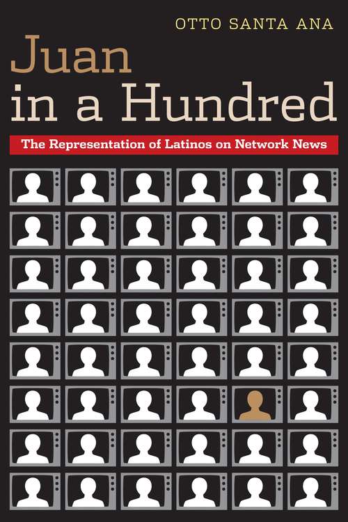 Juan in a Hundred: The Representation of Latinos on Network News