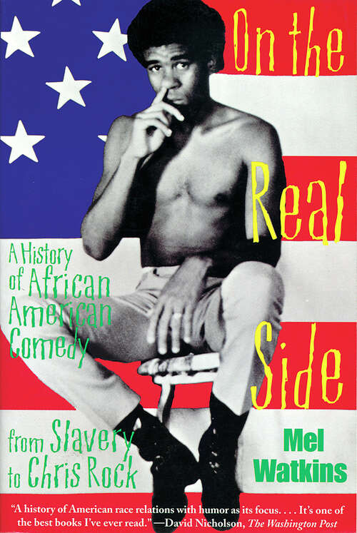 Book cover of On the Real Side: A History of African American Comedy