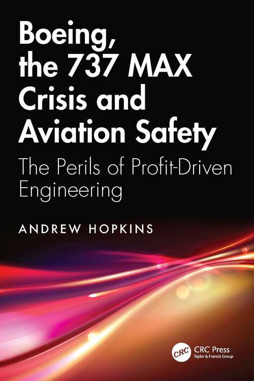Book cover of Boeing, the 737 MAX Crisis and Aviation Safety: The Perils of Profit-Driven Engineering (1)