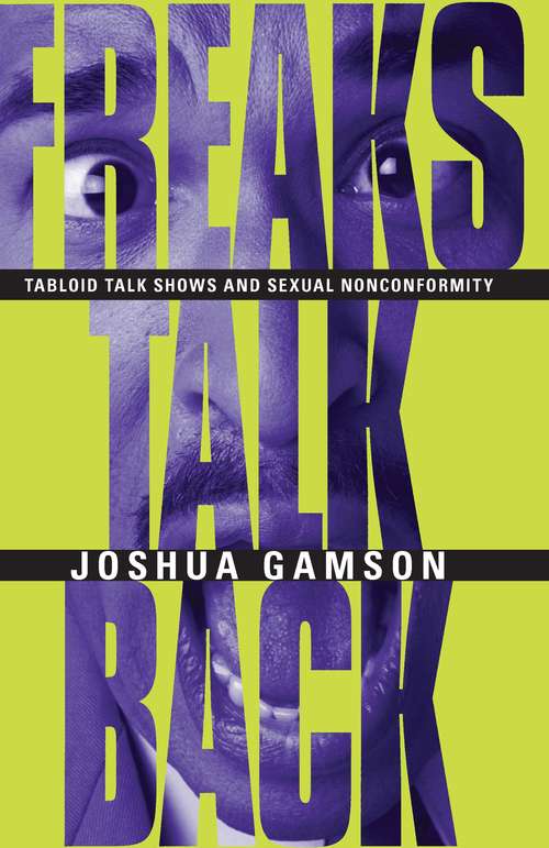 Book cover of Freaks Talk Back: Tabloid Talk Shows and Sexual Nonconformity