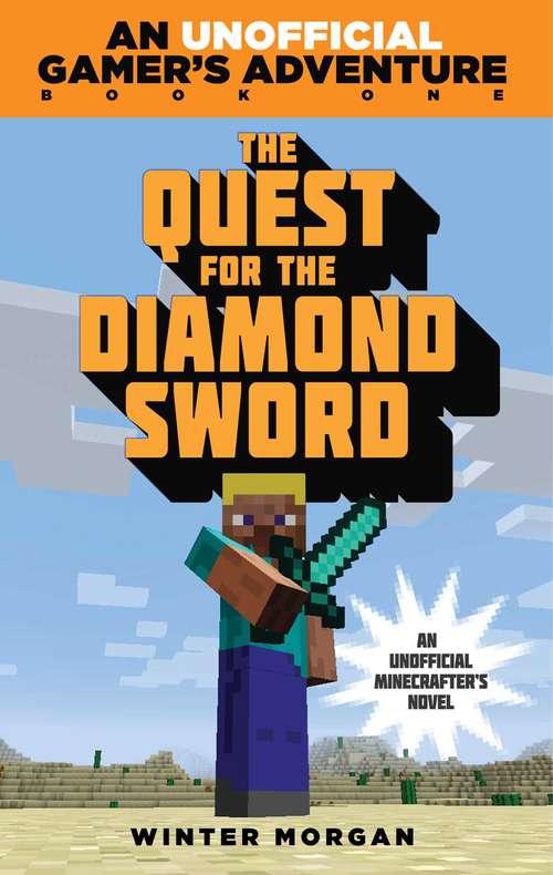 Book cover of The Quest for the Diamond Sword: An Unofficial Gamer?s Adventure, Book One (Unofficial Gamer’s Adventure #1)