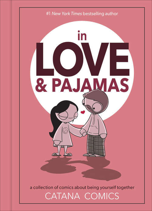 Book cover of In Love & Pajamas: A Collection of Comics about Being Yourself Together