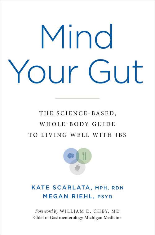 Book cover of Mind Your Gut: The Science-based, Whole-body Guide to Living Well with IBS