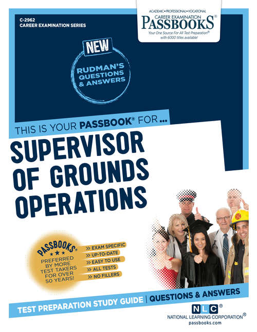 Book cover of Supervisor of Grounds Operations: Passbooks Study Guide (Career Examination Series: C-2962)