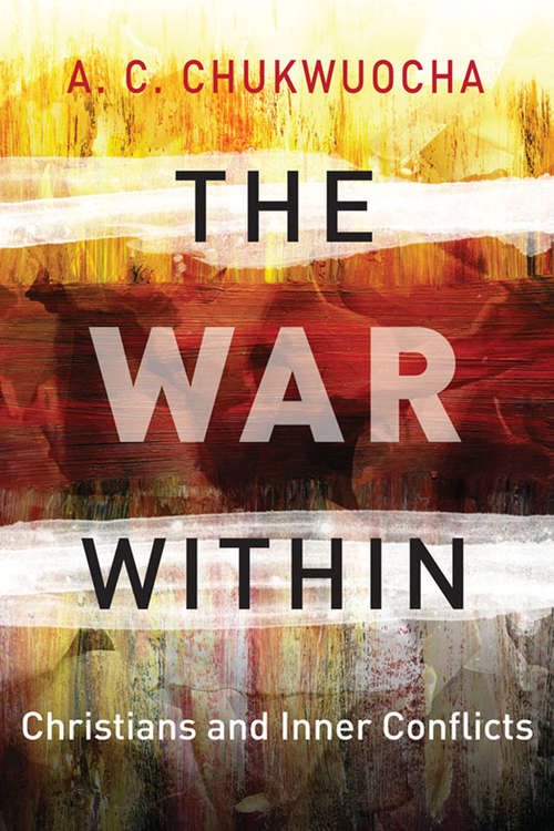 Book cover of The War Within: Christians and Inner Conflicts