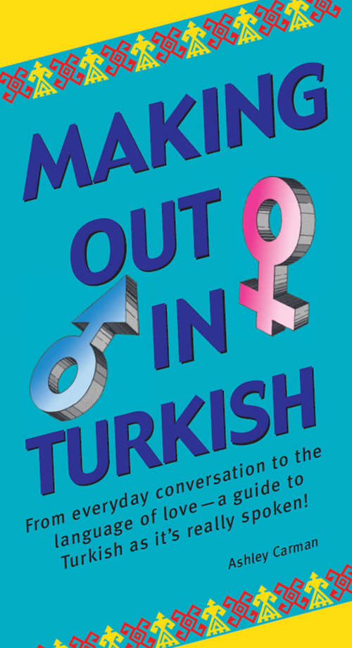 Book cover of Making Out in Turkish: Turkish Phrasebook