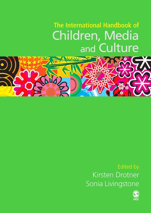 International Handbook of Children, Media and Culture (International Handbook Of Quantitative Applications In The Social Sciences Ser.)