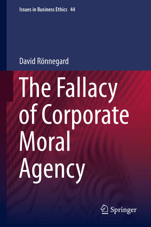 Book cover of The Fallacy of Corporate Moral Agency