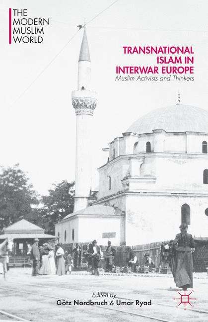 Transnational Islam In Interwar Europe